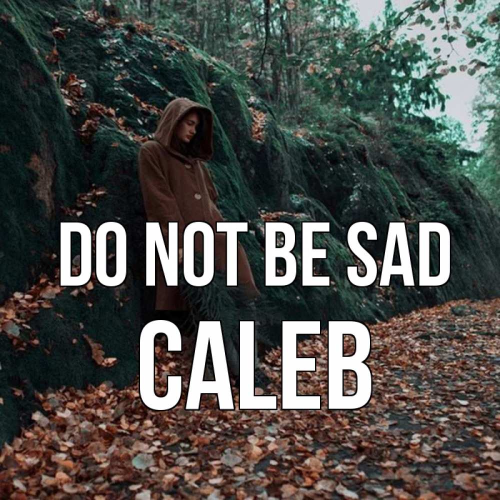 Greetings card с именем, Caleb Do not be sad осенний лес Greetings with text for free download 