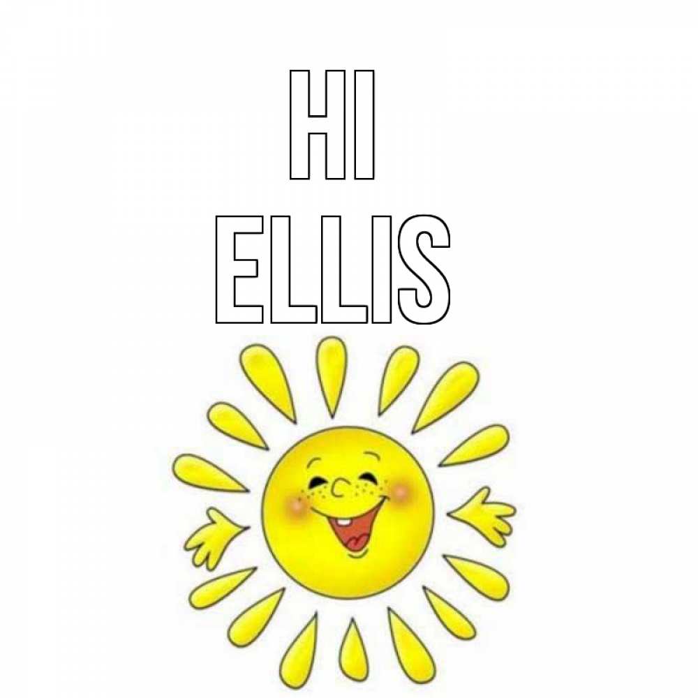 Greetings card с именем, Ellis Hi солнце Greetings with text for free download 
