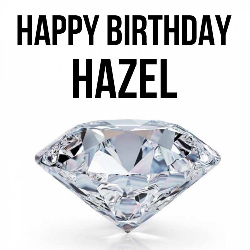 Greetings card с именем, Hazel Happy Birthday к пожеланием быть богатым Greetings with text for free download 