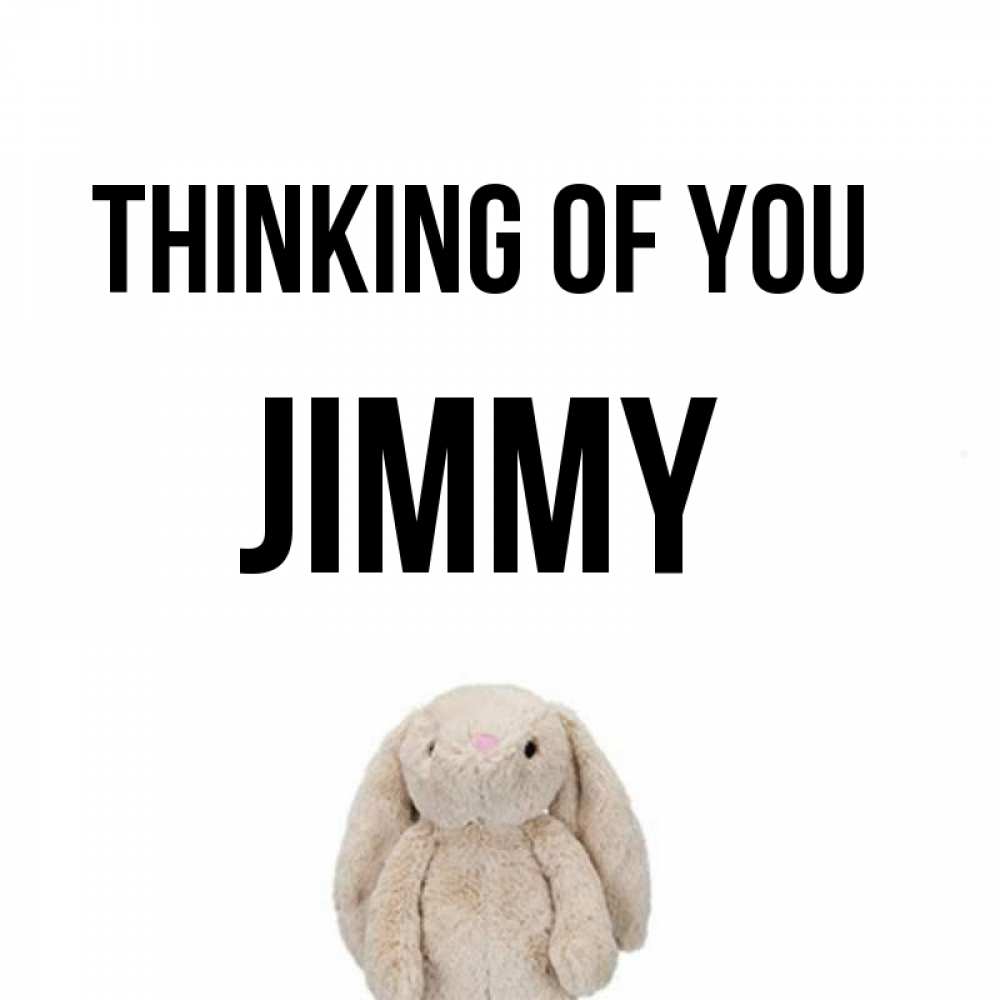 Greetings card с именем, Jimmy Thinking of you открытки с текстами и подписями Greetings with text for free download 