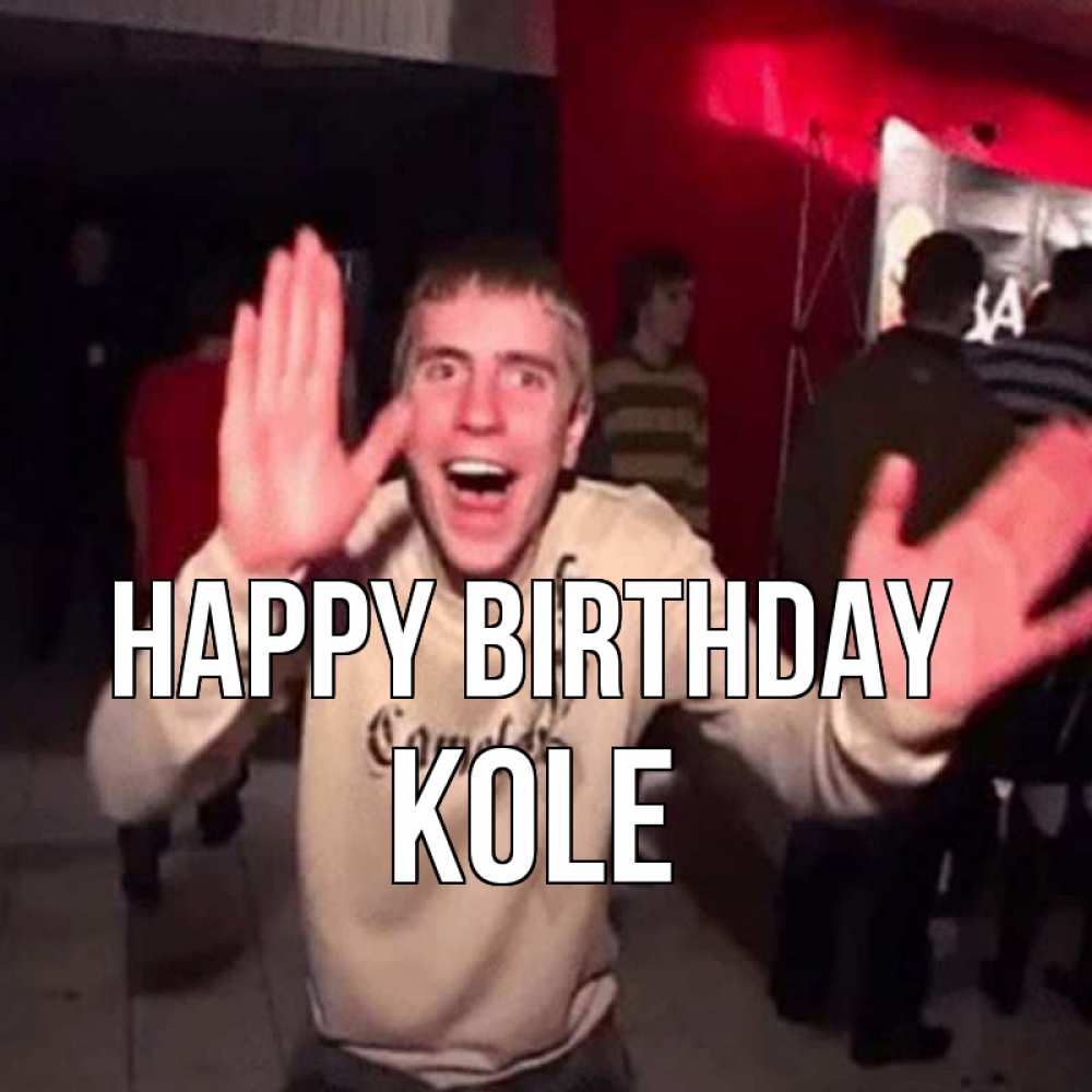 Greetings card с именем, Kole Happy Birthday Веселье Мем Greetings with text for free download 