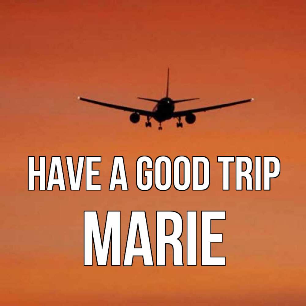 Greetings card с именем, Marie Have a good trip силуэт самолета Greetings with text for free download 