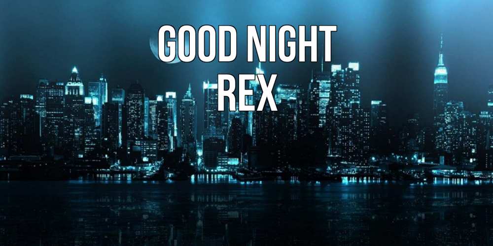 Greetings card с именем, Rex Good night городской пейзаж Greetings with text for free download 