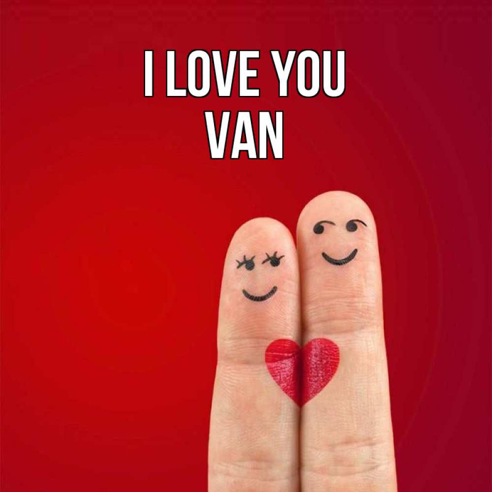 Greetings card с именем, Van I love you одно целое Greetings with text for free download 