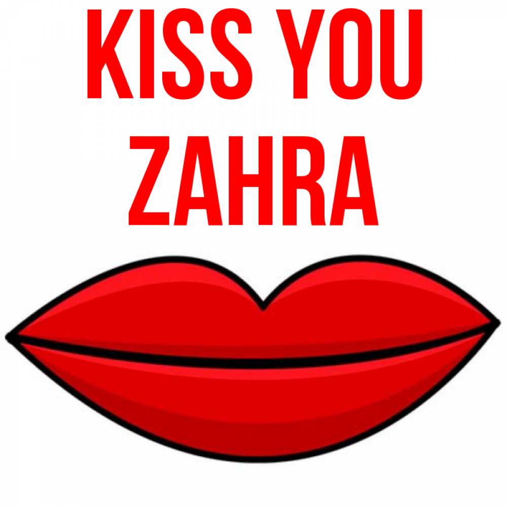 Greetings card с именем, Zahra Kiss you губы векторные Greetings with text for free download 