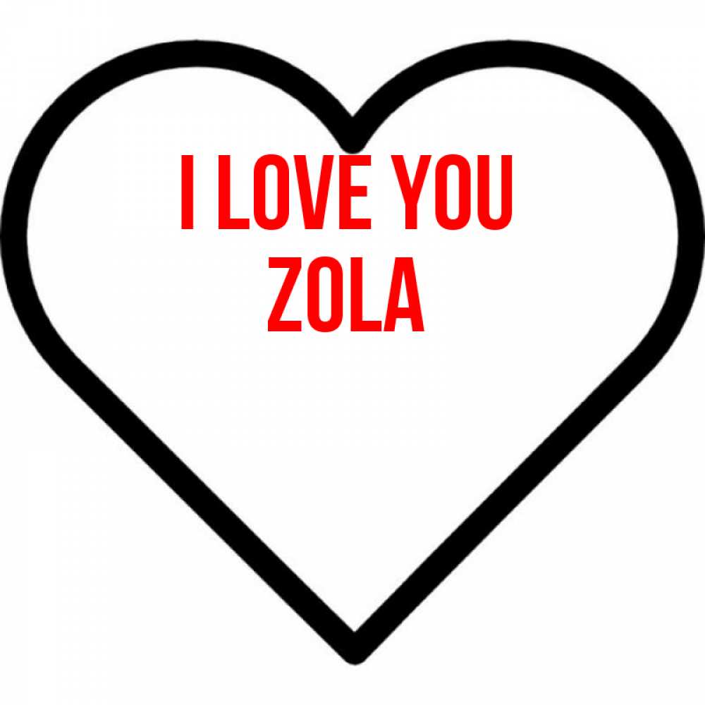 Greetings card с именем, Zola I love you посто Greetings with text for free download 