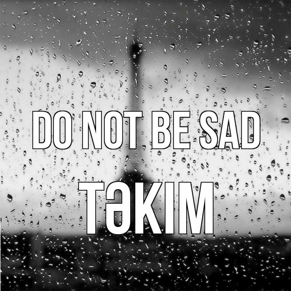 Greetings card с именем, ТӘКІМ Do not be sad Париж и Эйфелева башня Greetings with text for free download 