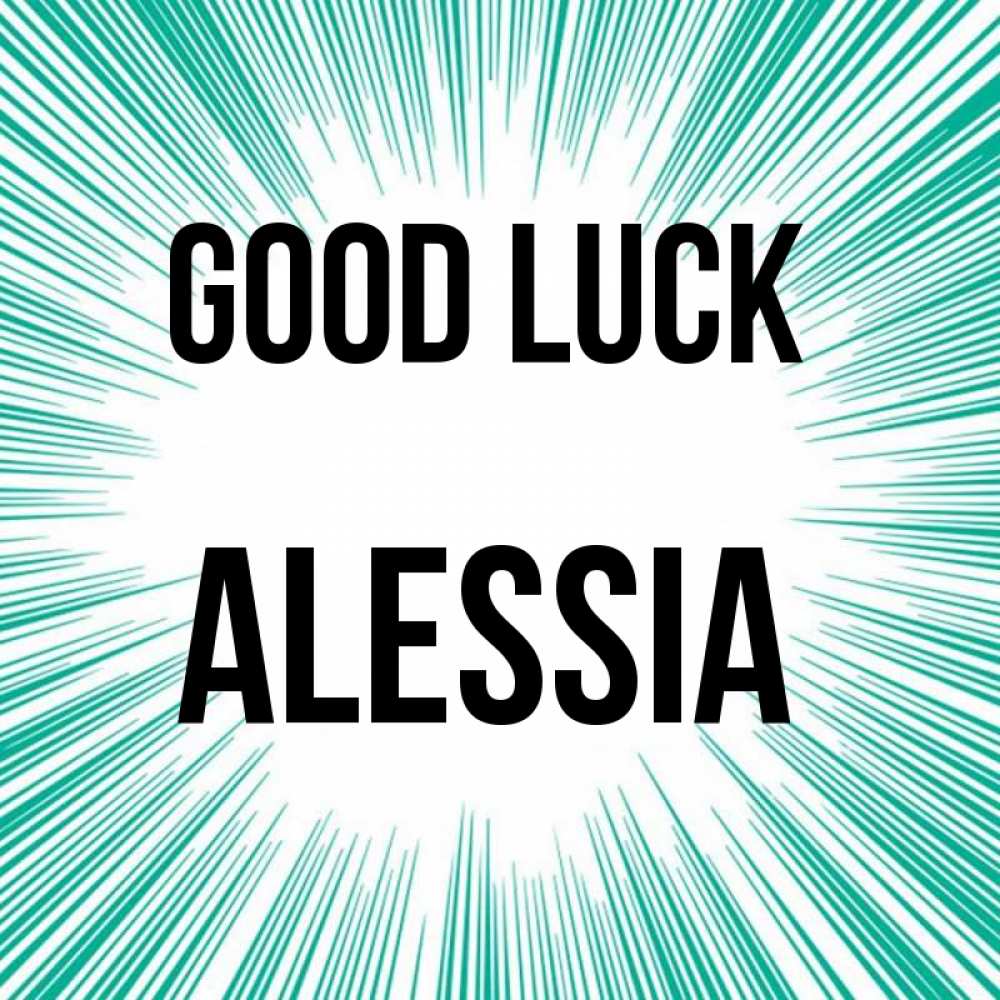Greetings card с именем, Alessia Good luck на удачу Greetings with text for free download 