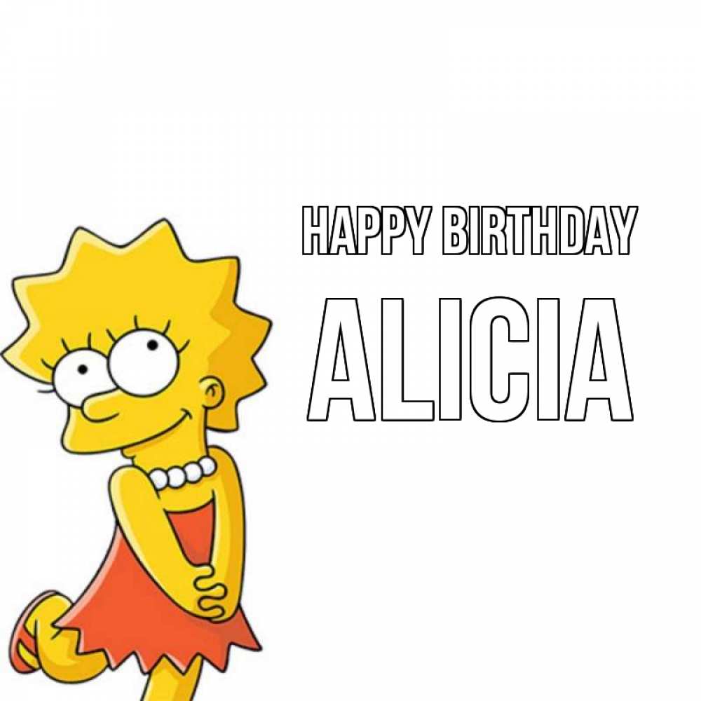 Greetings card с именем, Alicia Happy Birthday девочка Greetings with text for free download 