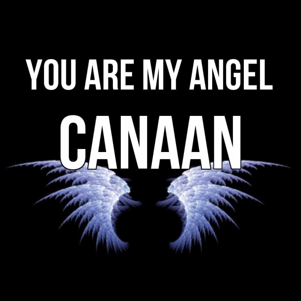Greetings card с именем, Canaan You are my angel ангельские крылья на черном фоне Greetings with text for free download 