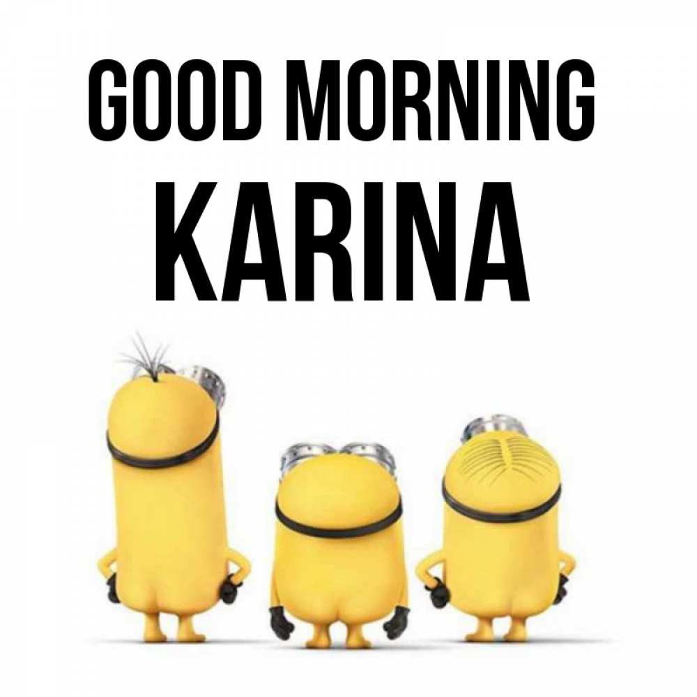 Greetings card с именем, Karina Good morning подписать открытку онлайн бесплатно Greetings with text for free download 