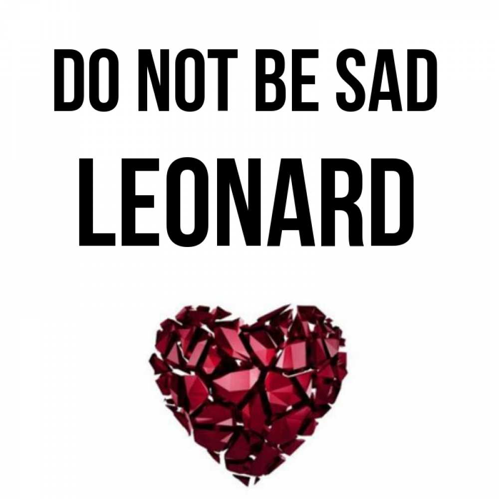 Greetings card с именем, Leonard Do not be sad рубиновое сердечко Greetings with text for free download 