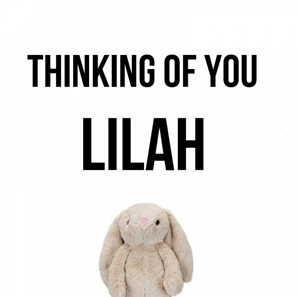 Greetings card с именем, Lilah Thinking of you открытки с текстами и подписями Greetings with text for free download 