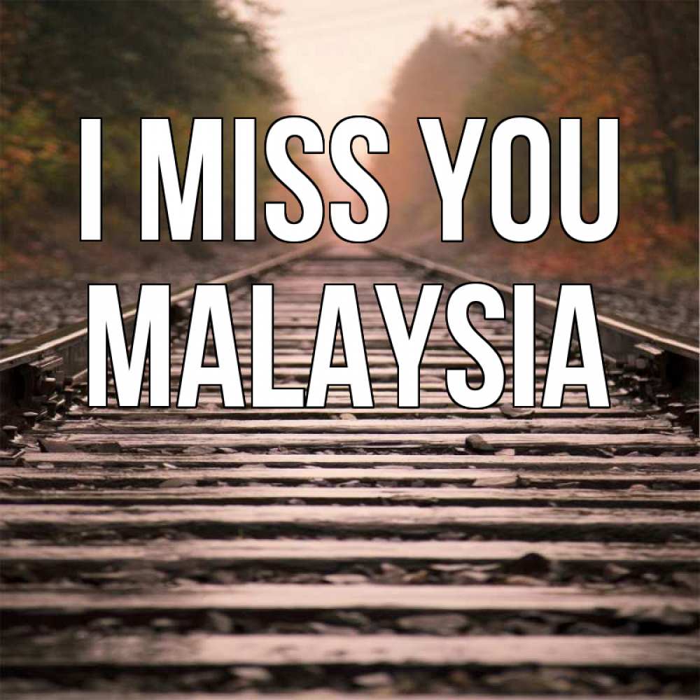 Greetings card с именем, Malaysia I miss you приезжай Greetings with text for free download 