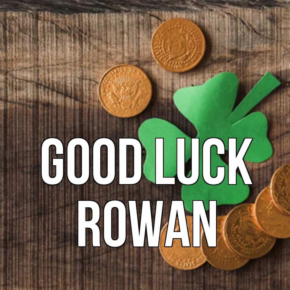 Greetings card с именем, Rowan Good luck на удачу сегодня Greetings with text for free download 