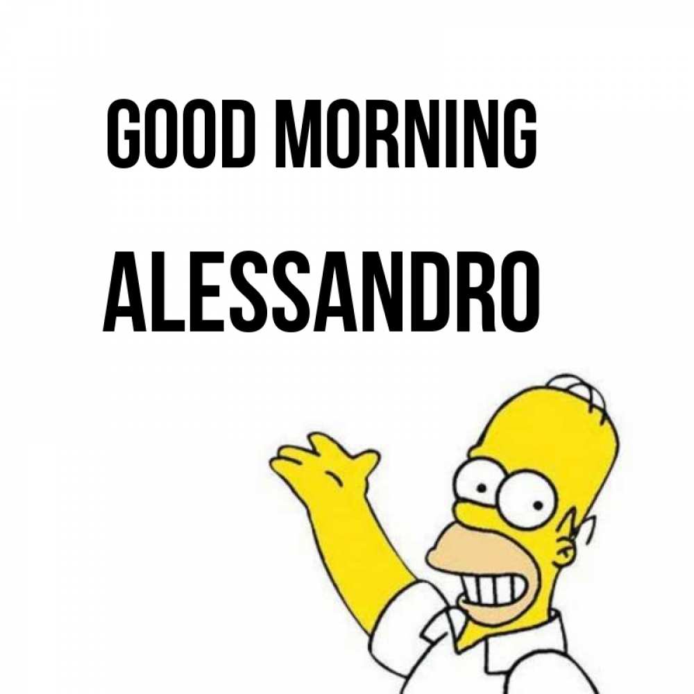 Greetings card с именем, Alessandro Good morning открытки с пожеланиями Greetings with text for free download 