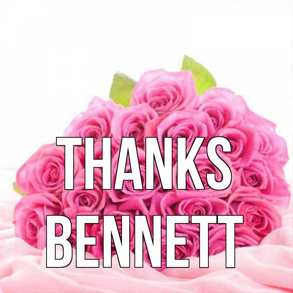 Greetings card с именем, Bennett Thanks розовые розы с подписью Greetings with text for free download 