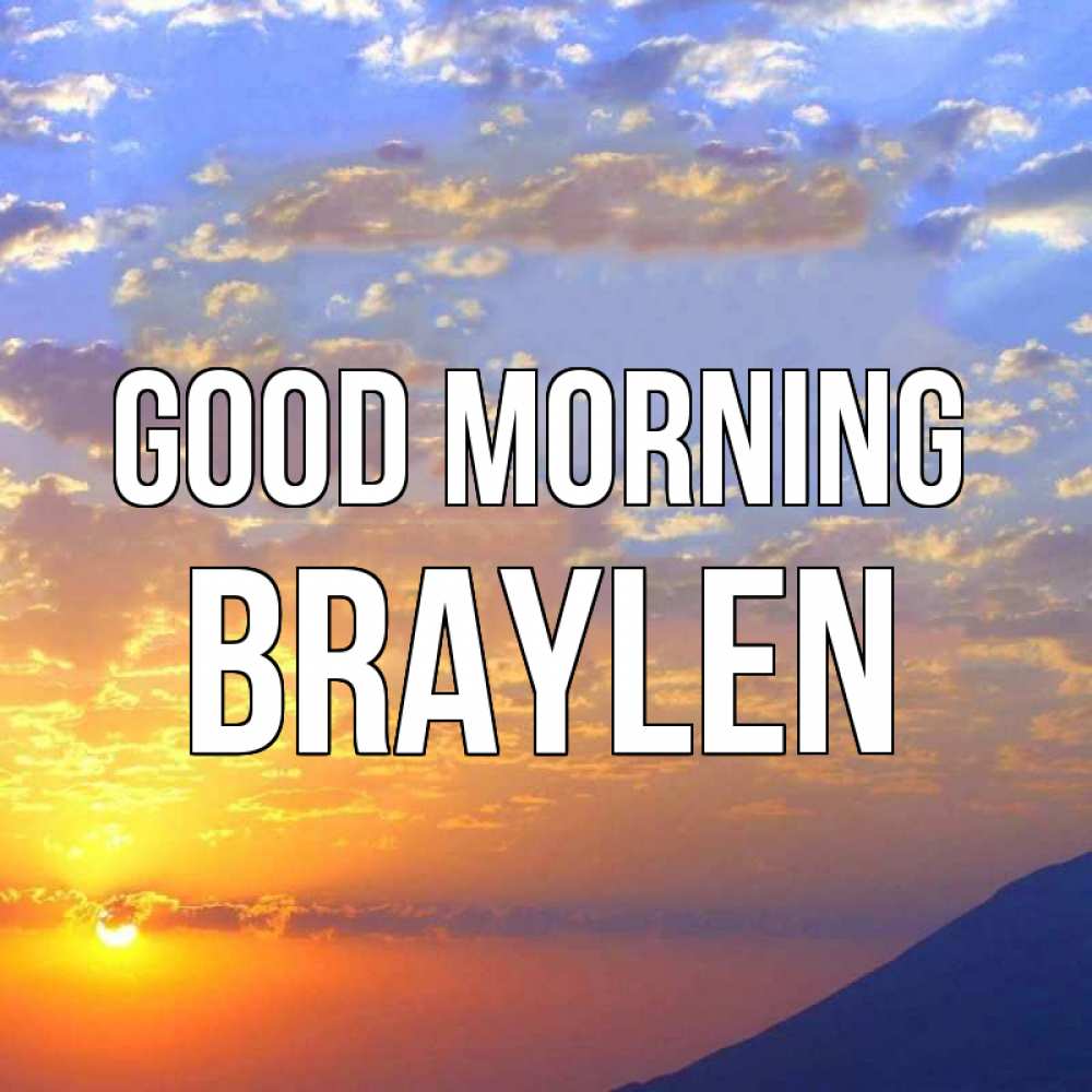 Greetings card с именем, Braylen Good morning облака и солнце Greetings with text for free download 