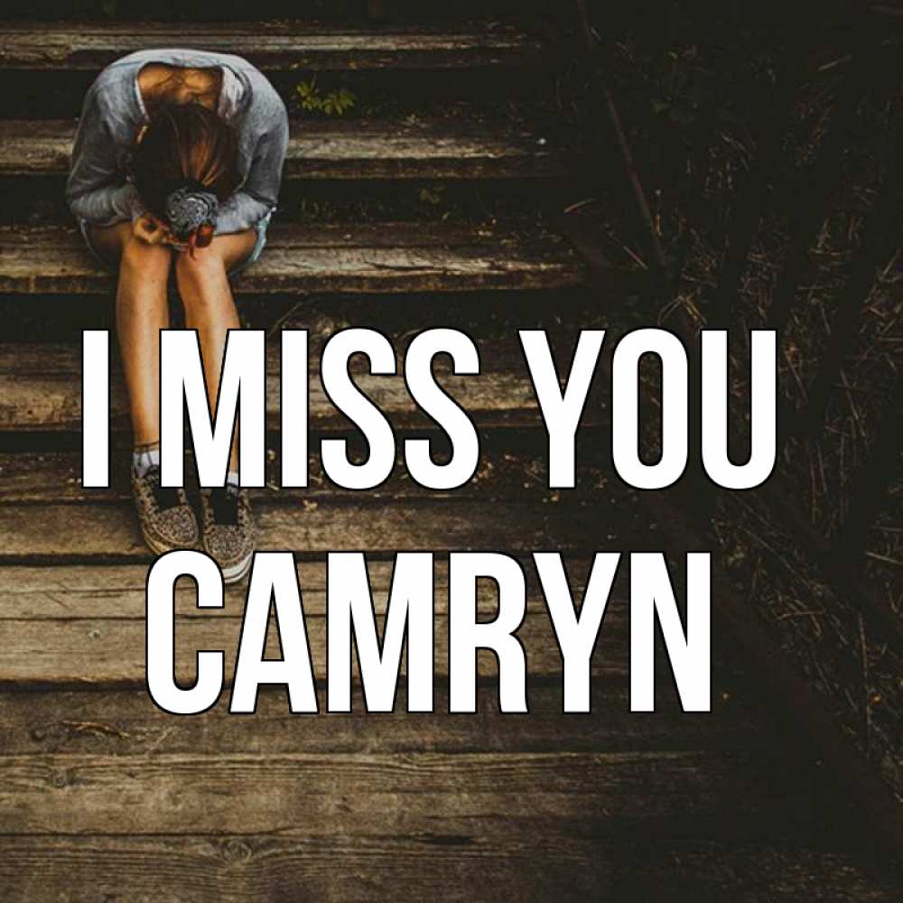 Greetings card с именем, Camryn I miss you грущу Greetings with text for free download 