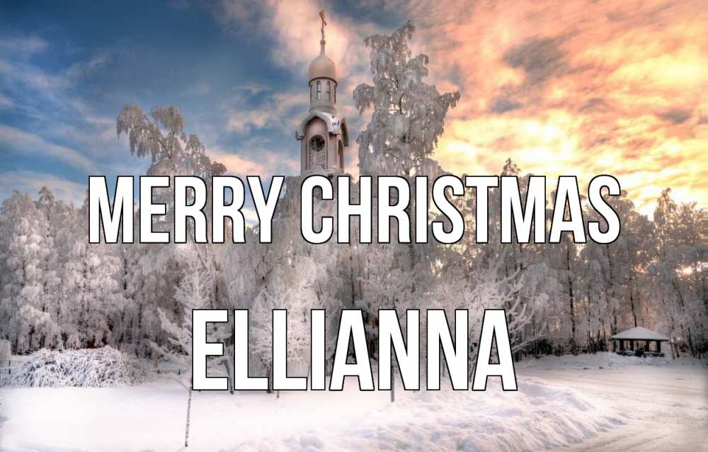 Greetings card с именем, Ellianna Merry Christmas лес, зима 2 Greetings with text for free download 