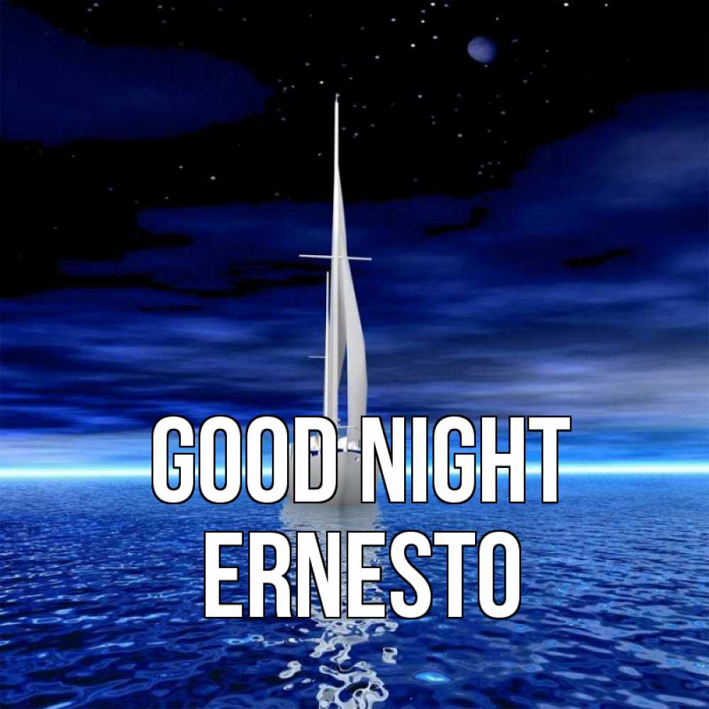 Greetings card с именем, Ernesto Good night ночью Greetings with text for free download 