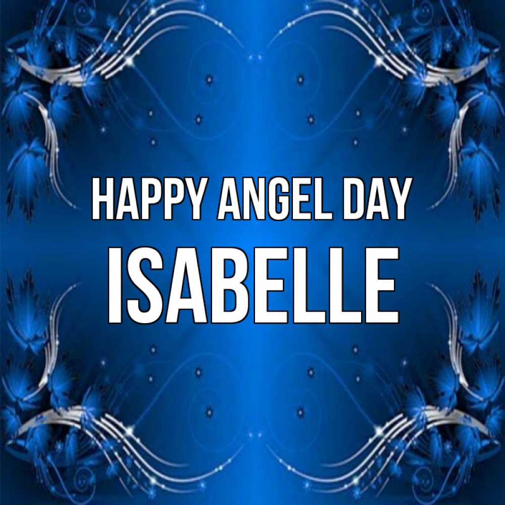 Greetings card с именем, Isabelle happy angel day красивая рамочка с узорами Greetings with text for free download 