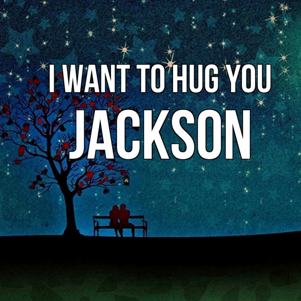 Greetings card с именем, Jackson I want to hug you много звезд Greetings with text for free download 