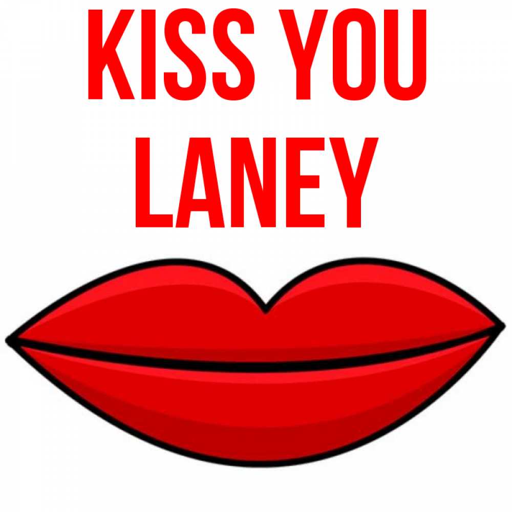 Greetings card с именем, Laney Kiss you губы векторные Greetings with text for free download 