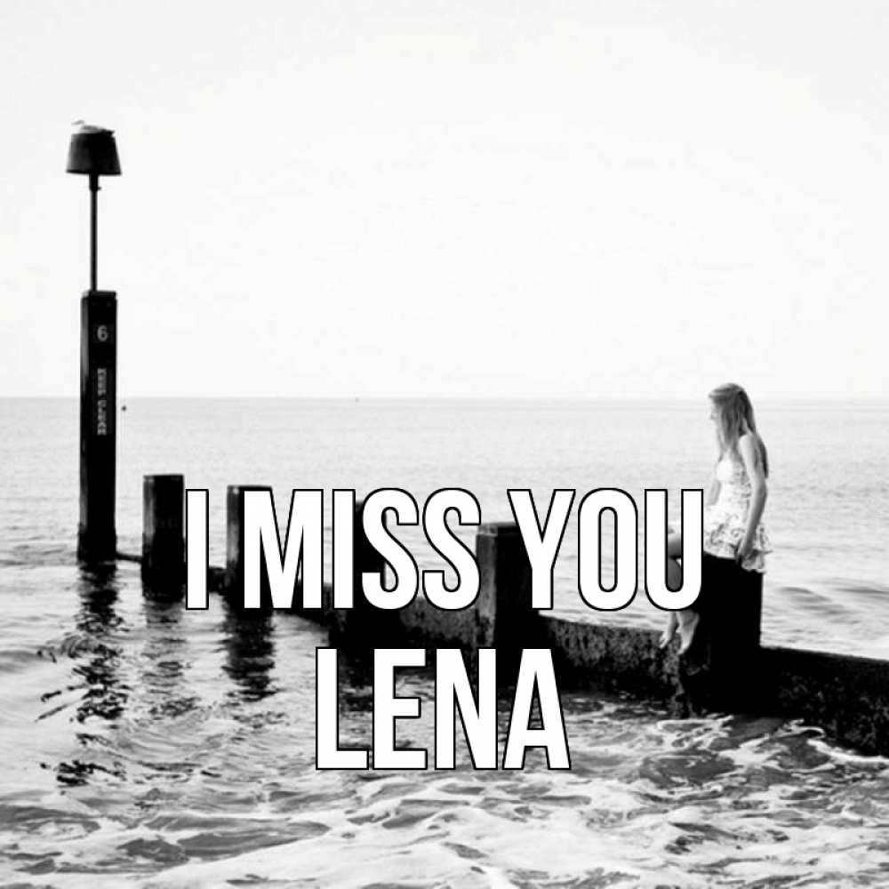 Greetings card с именем, Lena I miss you вода Greetings with text for free download 
