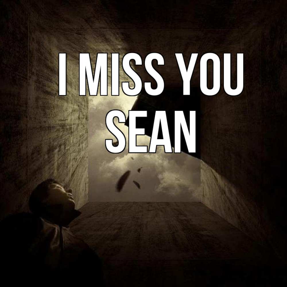 Greetings card с именем, Sean I miss you тут Greetings with text for free download 
