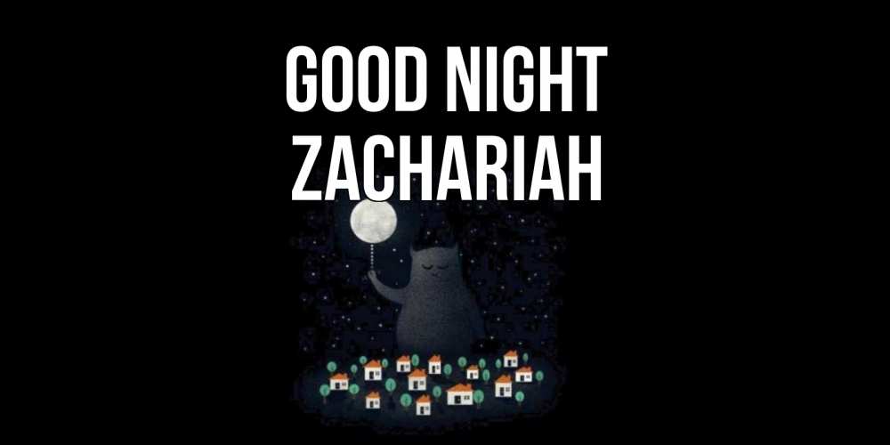 Greetings card с именем, Zachariah Good night кот,луна, ночь, звезды Greetings with text for free download 