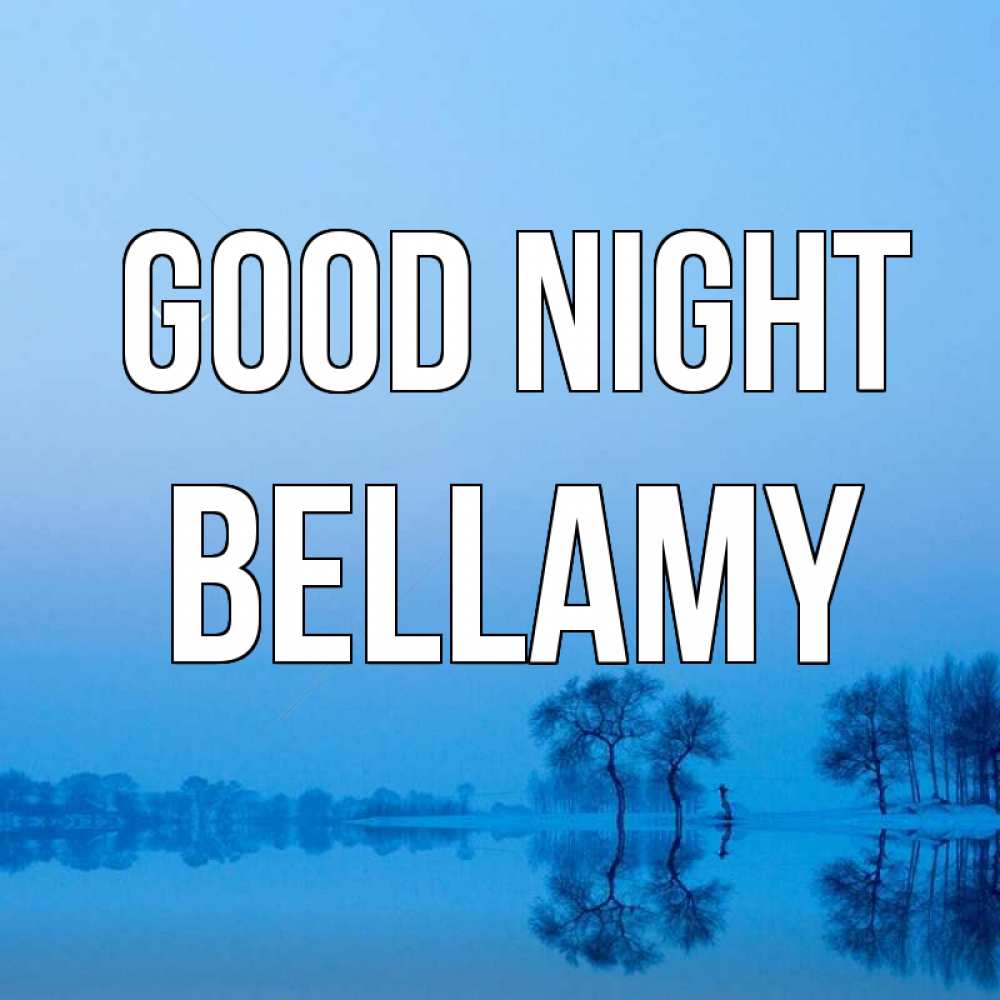 Greetings card с именем, Bellamy Good night весна Greetings with text for free download 