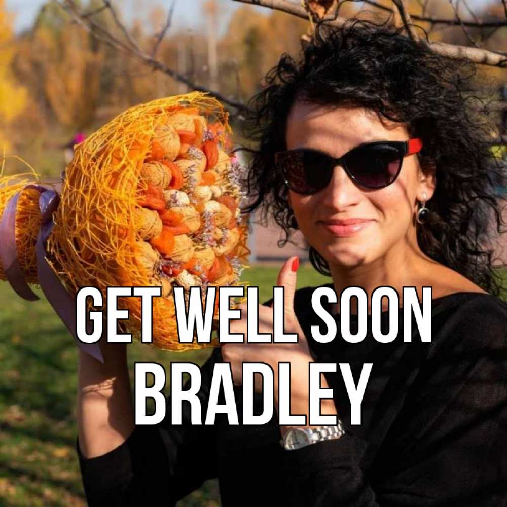 Greetings card с именем, Bradley Get well soon что то там у нее в букете Greetings with text for free download 