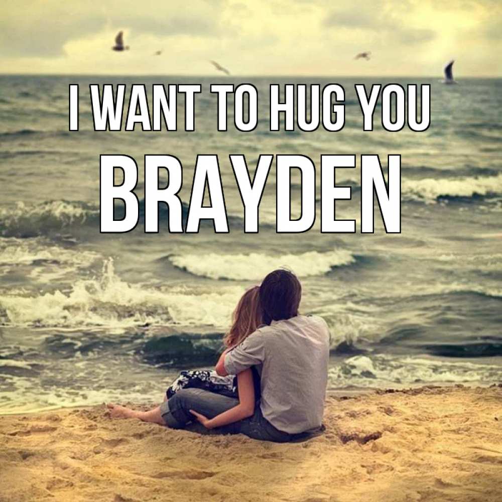 Greetings card с именем, Brayden I want to hug you возлюбленные на песочке Greetings with text for free download 