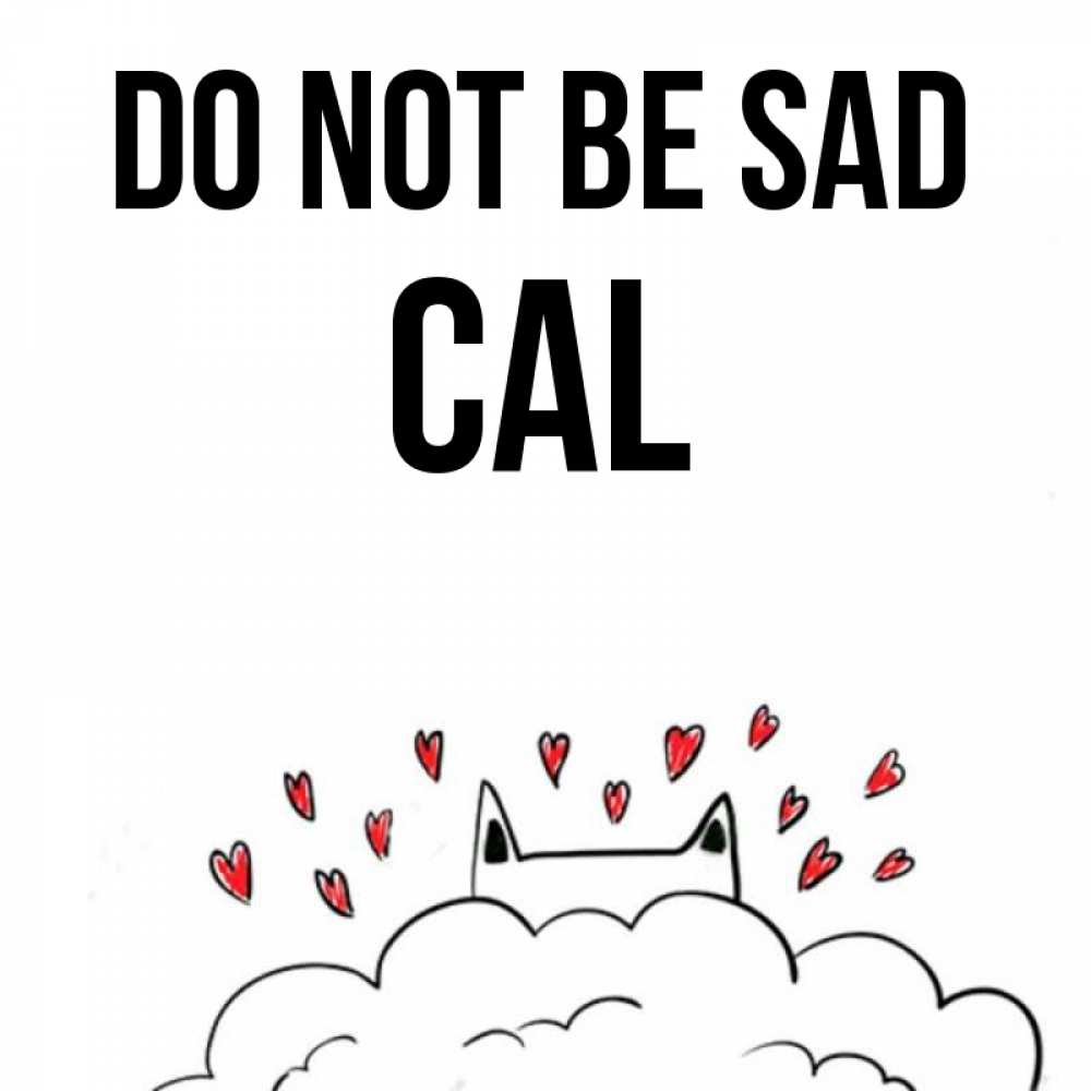 Greetings card с именем, Cal Do not be sad облако и ушки котика с сердечками Greetings with text for free download 