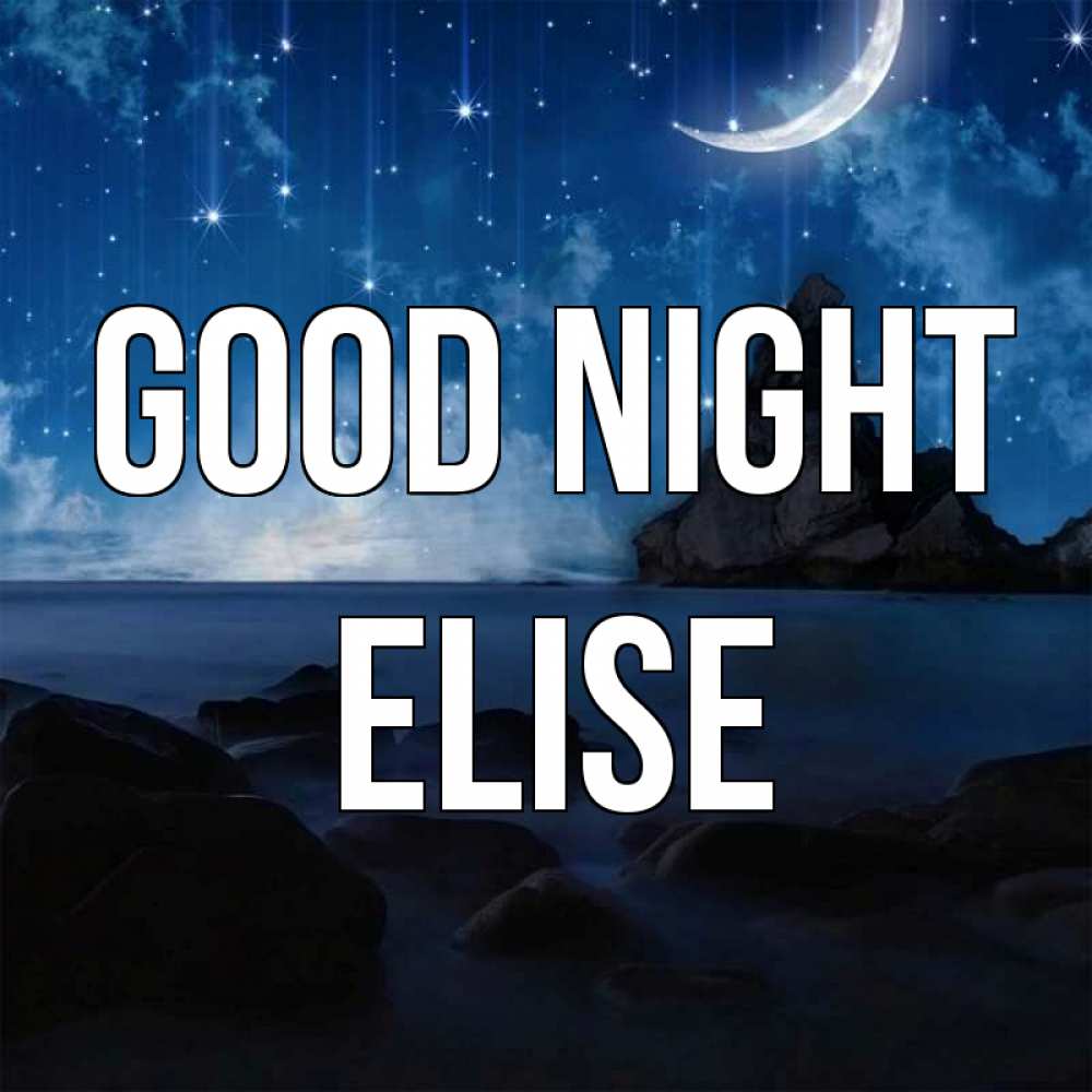 Greetings card с именем, Elise Good night море Greetings with text for free download 
