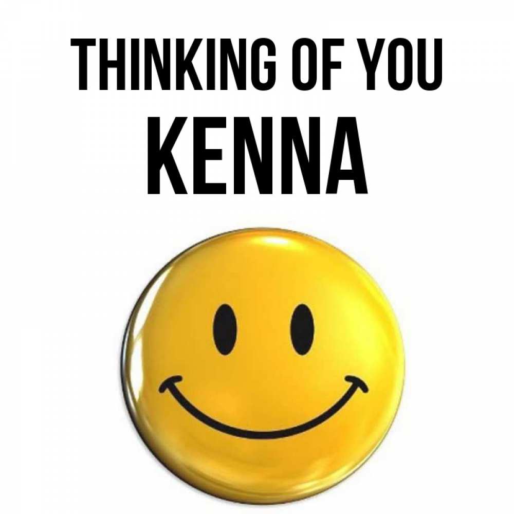 Greetings card с именем, Kenna Thinking of you создать открытку с подписью своими руками Greetings with text for free download 