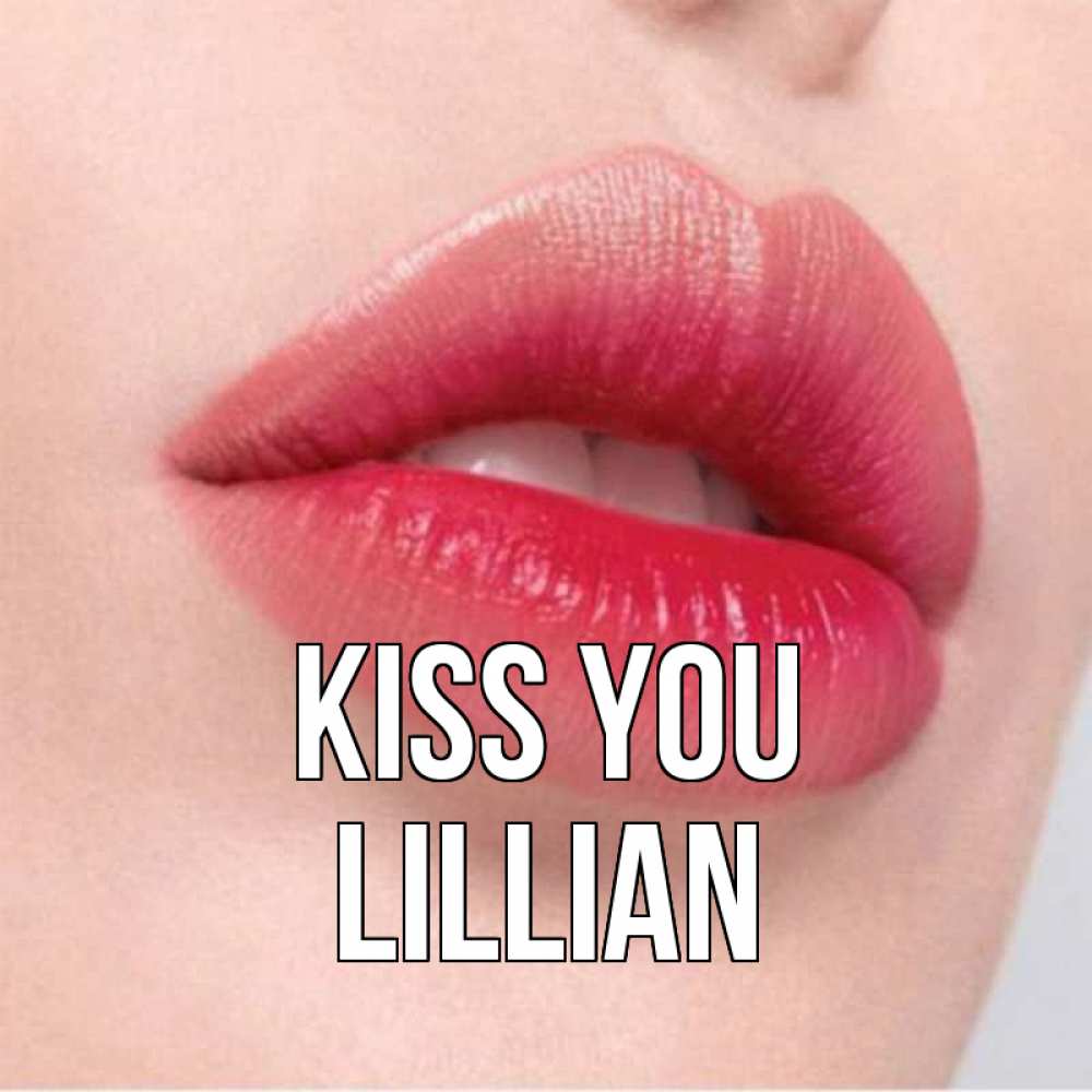 Greetings card с именем, Lillian Kiss you губы зубки и нежная кожа Greetings with text for free download 