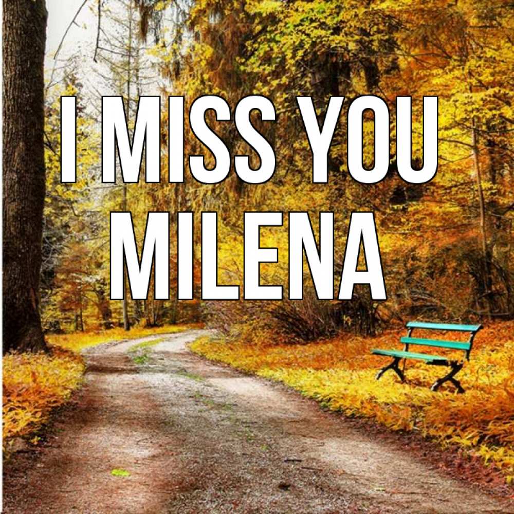 Greetings card с именем, Milena I miss you зеленая лавочка и осенний лес Greetings with text for free download 