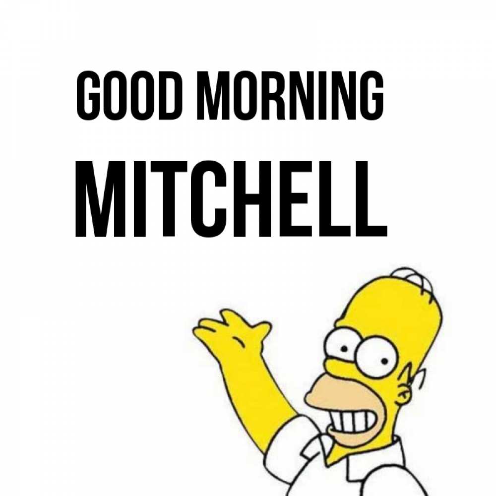 Greetings card с именем, Mitchell Good morning открытки с пожеланиями Greetings with text for free download 