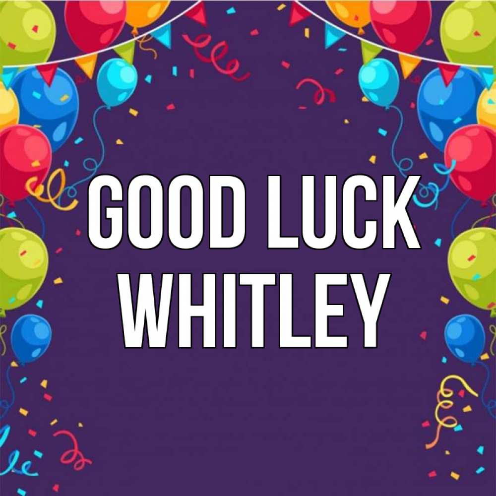 Greetings card с именем, Whitley Good luck шары Greetings with text for free download 