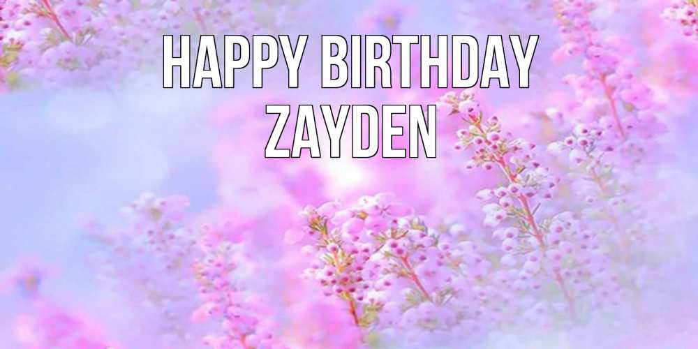 Greetings card с именем, Zayden Happy Birthday красивая открытка с мелкими цветами Greetings with text for free download 