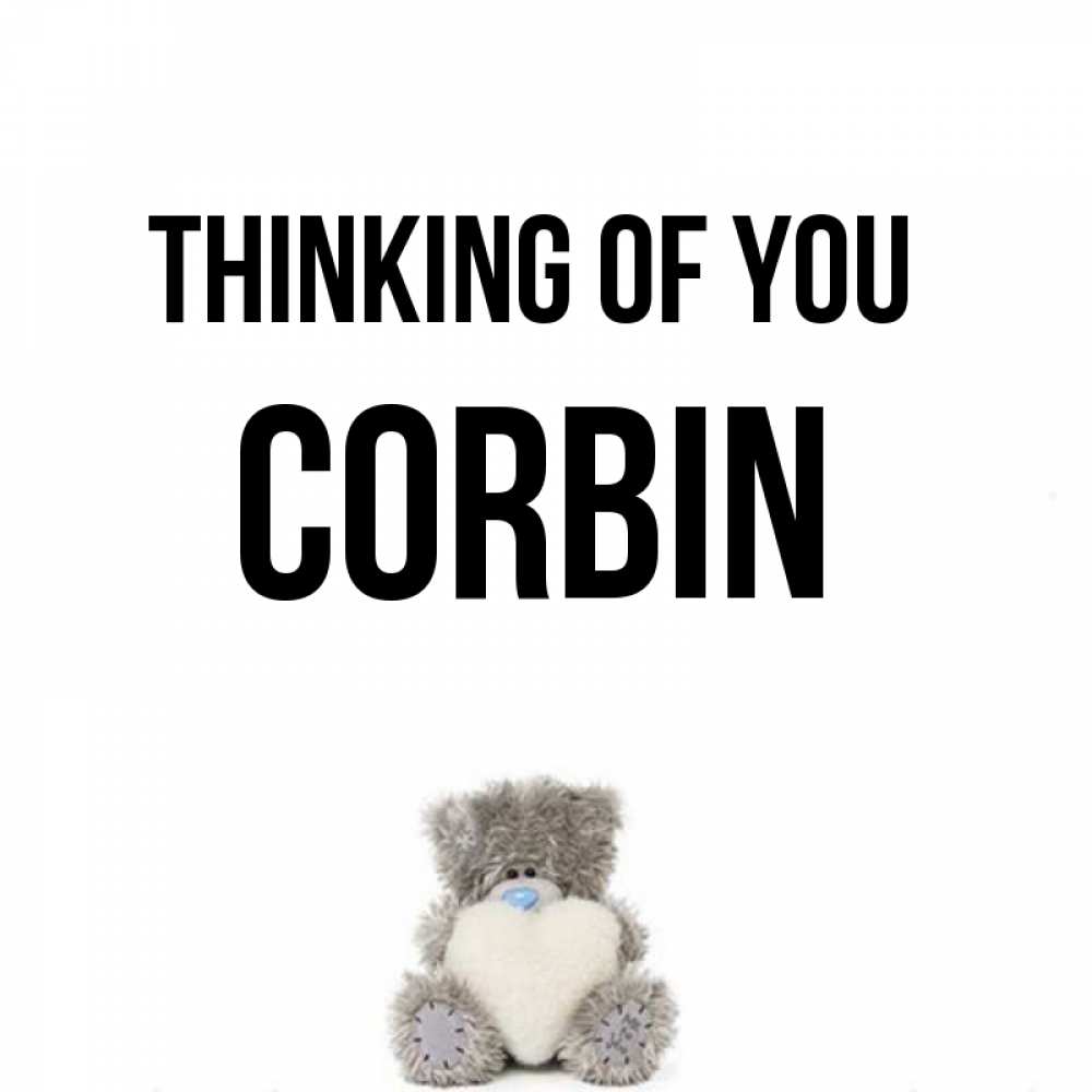 Greetings card с именем, Corbin Thinking of you тедди с сердечком для любимой Greetings with text for free download 