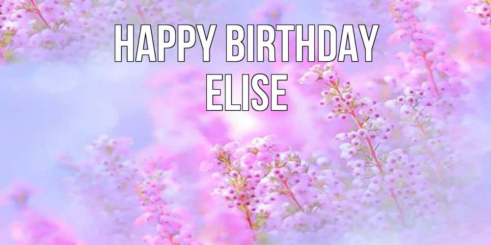 Greetings card с именем, Elise Happy Birthday красивая открытка с мелкими цветами Greetings with text for free download 