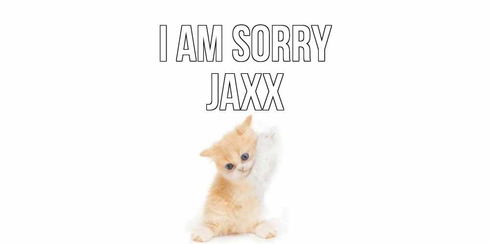 Greetings card с именем, Jaxx I am sorry кот Greetings with text for free download 