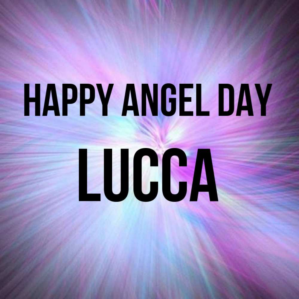 Greetings card с именем, Lucca happy angel day ангельский свет Greetings with text for free download 