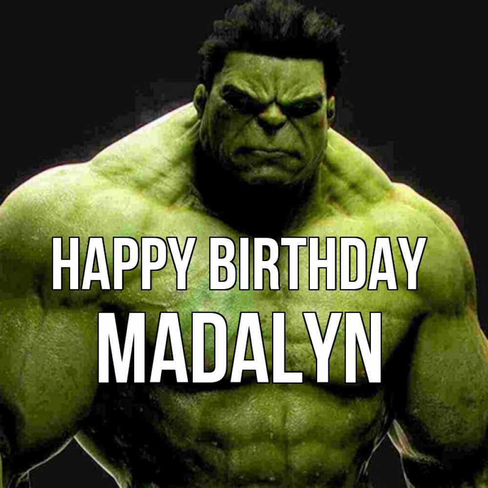 Greetings card с именем, Madalyn Happy Birthday зеленый супергерой марвел Greetings with text for free download 