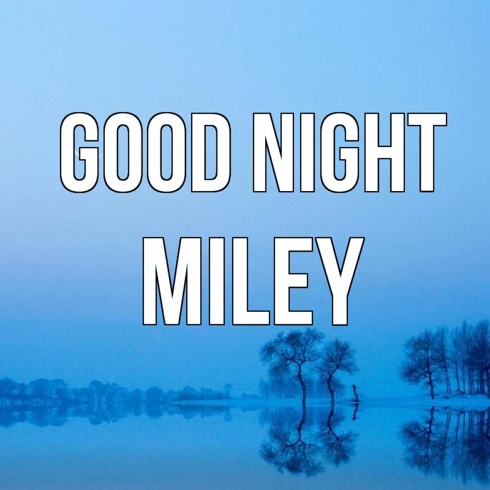 Greetings card с именем, Miley Good night весна Greetings with text for free download 