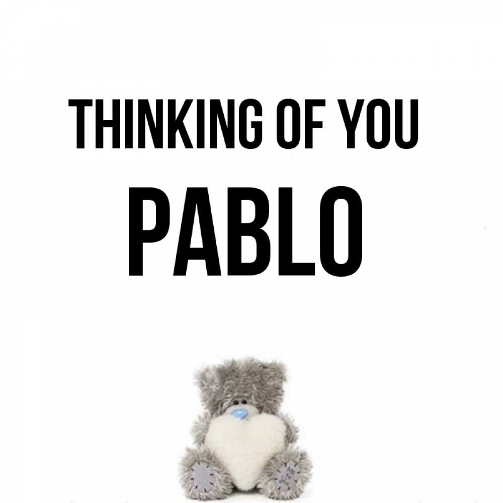 Greetings card с именем, Pablo Thinking of you тедди с сердечком для любимой Greetings with text for free download 