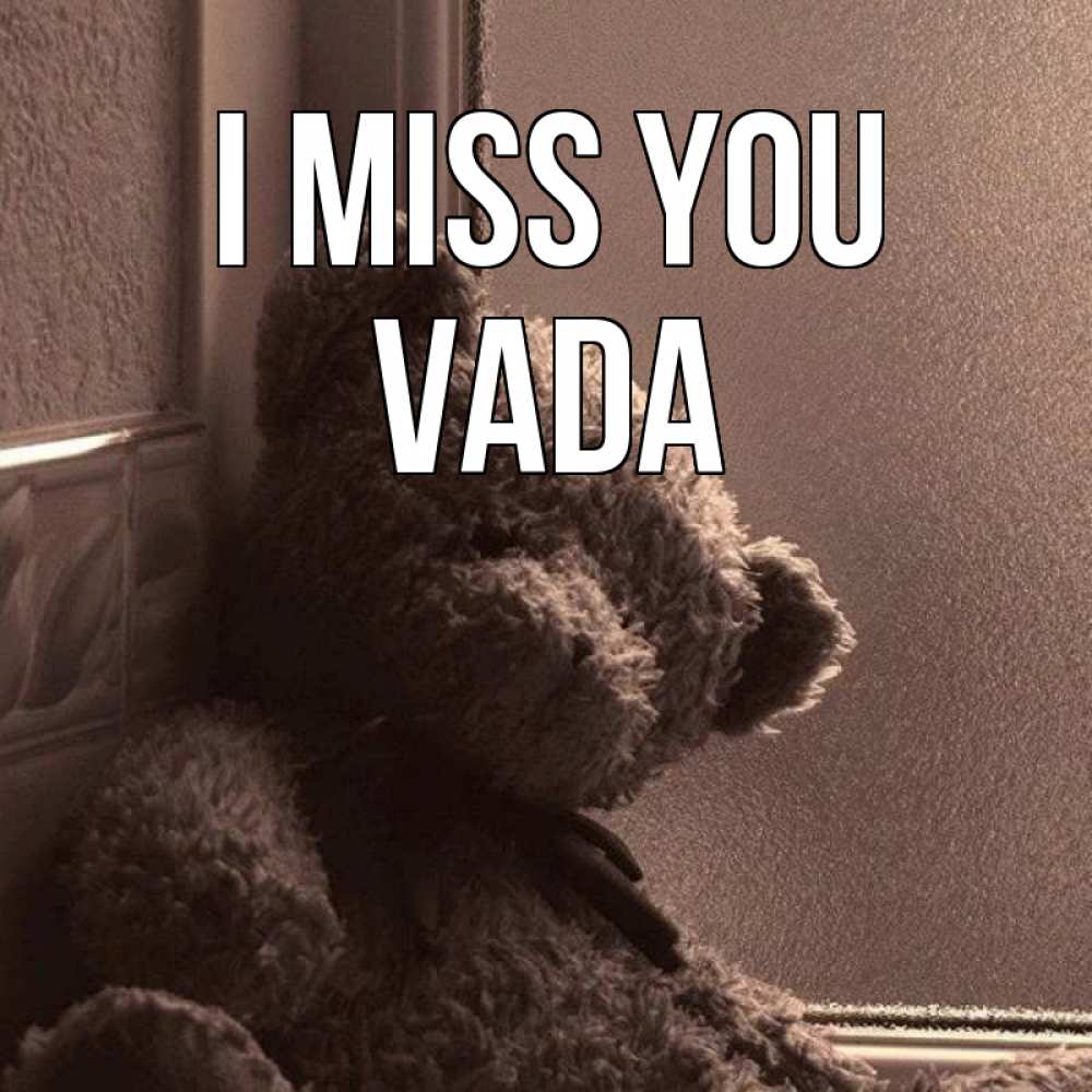 Greetings card с именем, Vada I miss you скучаем тут Greetings with text for free download 